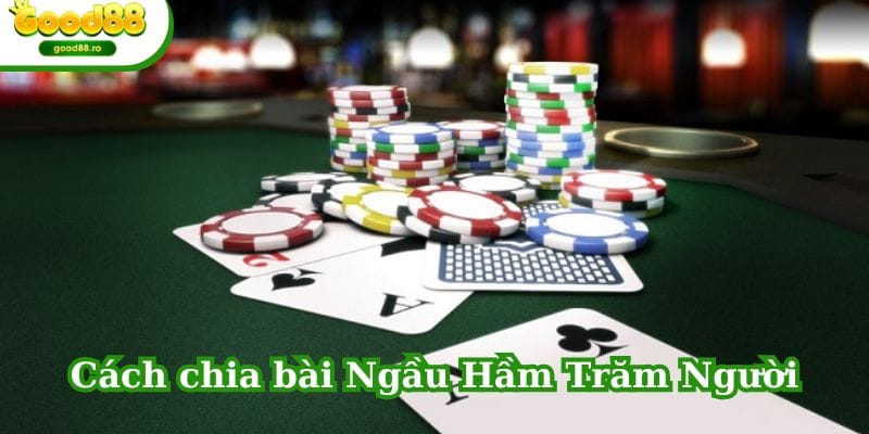 Chia bài trong game Ngầu hầm trăm người vô cùng đơn giản